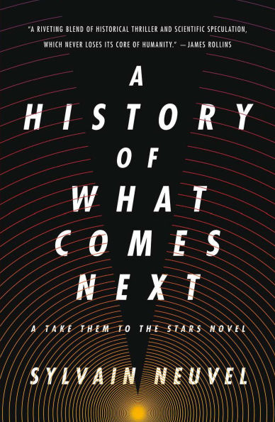 A History of What Comes Next: Take Them to the Stars Novel