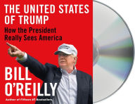 Title: The United States of Trump: How the President Really Sees America, Author: Bill O'Reilly