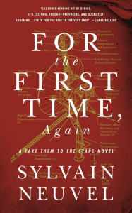 Title: For the First Time, Again, Author: Sylvain Neuvel