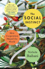 The Social Instinct: How Cooperation Shaped the World