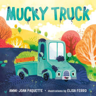 Title: Mucky Truck, Author: Ammi-Joan Paquette