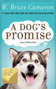 Title: A Dog's Promise (B&N Exclusive Edition), Author: W. Bruce Cameron