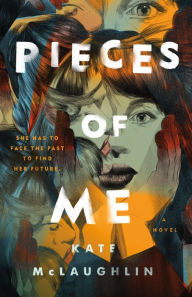 Ebooks download pdf free Pieces of Me: A Novel in English by Kate McLaughlin, Kate McLaughlin 9781250264343