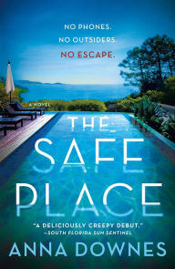 Electronic download books The Safe Place: A Novel by Anna Downes 9781250264800 FB2 CHM