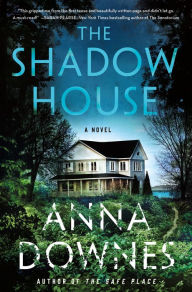 Amazon kindle ebooks download The Shadow House: A Novel by Anna Downes, Anna Downes