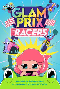 Title: Glam Prix Racers, Author: Deanna Kent