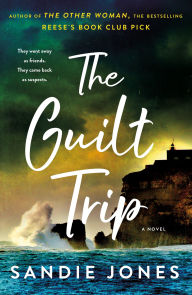 Title: The Guilt Trip: A Novel, Author: Sandie Jones