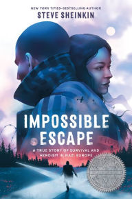 Ebook nl gratis downloaden Impossible Escape: A True Story of Survival and Heroism in Nazi Europe by Steve Sheinkin, Steve Sheinkin (English Edition) 9781250265722