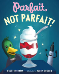 Title: Parfait, Not Parfait!, Author: Scott Rothman