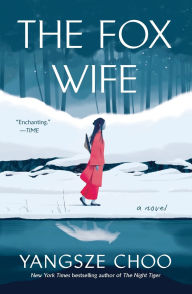 Title: The Fox Wife: A Novel, Author: Yangsze Choo