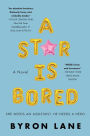 A Star Is Bored: A Novel