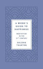 A Monk's Guide to Happiness: Meditation in the 21st Century