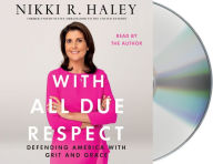 Title: With All Due Respect: Defending America with Grit and Grace, Author: Nikki R. Haley