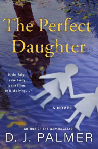 Download ebooks ipad uk The Perfect Daughter: A Novel by D.J. Palmer