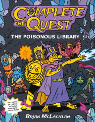 Title: Complete the Quest: The Poisonous Library, Author: Brian McLachlan