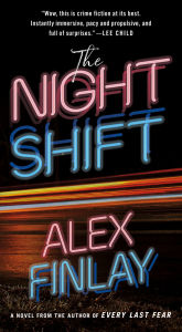 Title: The Night Shift, Author: Alex Finlay