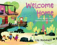 Title: Welcome Home: Where Nature's Most Creative Creatures Dwell, Author: Lisa Mundorff