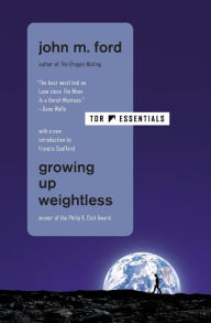 Title: Growing Up Weightless, Author: John M. Ford