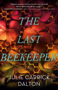 Title: The Last Beekeeper, Author: Julie Carrick Dalton