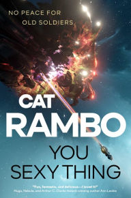 Title: You Sexy Thing, Author: Cat Rambo