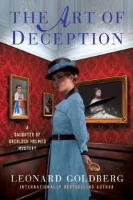 Title: The Art of Deception (Daughter of Sherlock Holmes Mystery #4), Author: Leonard Goldberg