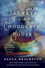 Title: Secrets of the Chocolate House, Author: Paula Brackston