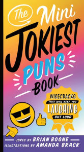 Title: The Mini Jokiest Puns Book: Wisecracks That Will Keep You Laughing Out Loud, Author: Brian Boone