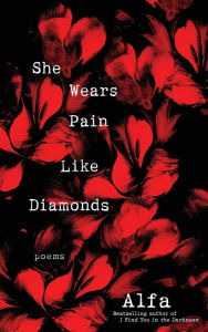 Title: She Wears Pain Like Diamonds: Poems, Author: Alfa
