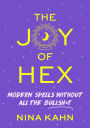 The Joy of Hex: Modern Spells Without All the Bullsh*t