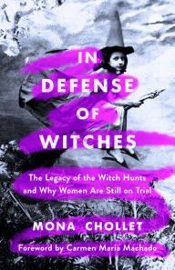 Download free ebooks for android phones In Defense of Witches: The Legacy of the Witch Hunts and Why Women Are Still on Trial 9781250271419