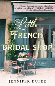 Free books for download to ipad The Little French Bridal Shop: A Novel by  9781250621085