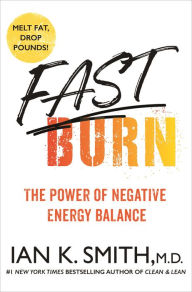 Free audio books download cd Fast Burn!: The Power of Negative Energy Balance (English Edition)