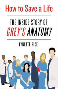 Free computer books for download pdf How to Save a Life: The Inside Story of Grey's Anatomy