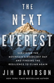 Download pdf from google books mac The Next Everest: Surviving the Mountain's Deadliest Day and Finding the Resilience to Climb Again