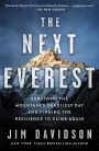 The Next Everest: Surviving the Mountain's Deadliest Day and Finding the Resilience to Climb Again