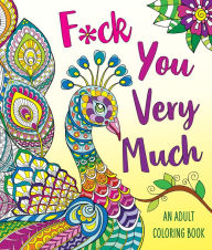 Title: F*ck You Very Much: A Sweary Coloring Book, Author: Caitlin Peterson