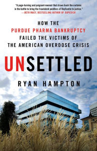 Text book downloads Unsettled: How the Purdue Pharma Bankruptcy Failed the Victims of the American Overdose Crisis