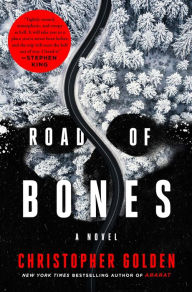 Title: Road of Bones: A Novel, Author: Christopher Golden
