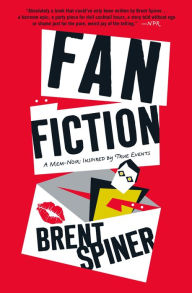 Title: Fan Fiction: A Mem-Noir: Inspired by True Events, Author: Brent Spiner