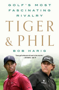 Download french books audio Tiger & Phil: Golf's Most Fascinating Rivalry