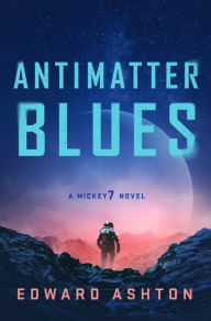 Download e-books for nook Antimatter Blues: A Mickey7 Novel