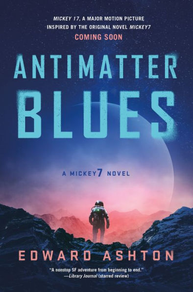 Antimatter Blues: A Mickey7 Novel