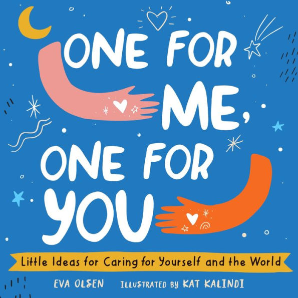 One for Me, One for You: Little Ideas for Caring for Yourself and the World