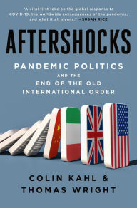 Title: Aftershocks: Pandemic Politics and the End of the Old International Order, Author: Colin Kahl