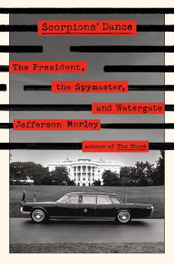 Free audiobook downloads for computer Scorpions' Dance: The President, the Spymaster, and Watergate 9781250275837 ePub PDB MOBI by Jefferson Morley (English literature)