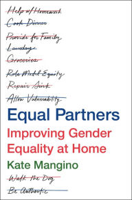 Title: Equal Partners: Improving Gender Equality at Home, Author: Kate Mangino