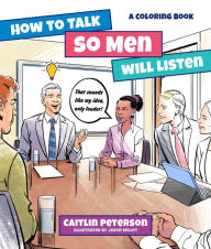 Easy english book download How to Talk So Men Will Listen: A Coloring Book (English Edition) DJVU MOBI