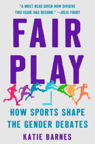 Download japanese books free Fair Play: How Sports Shape the Gender Debates 9781250276629 iBook by Katie Barnes English version