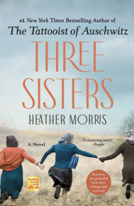 Free download books on electronics pdf Three Sisters: A Novel 9781250809025 PDB CHM PDF by Heather Morris, Heather Morris