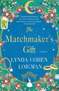 Title: The Matchmaker's Gift: A Novel, Author: Lynda Cohen Loigman